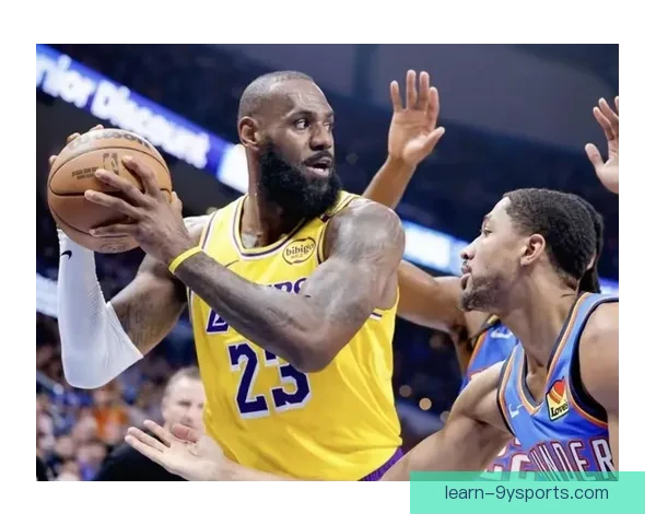 詹姆斯爆发率湖人逆转勇士西部排名再生变局季后赛席位争夺白热化